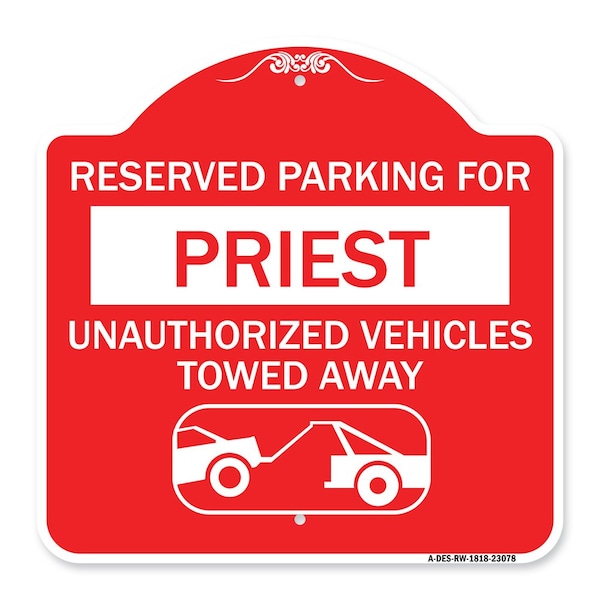 Signmission Reserved Parking for Priest Unauthorized Vehicles Towed Away With Tow Away Graphic, RW-1818-23078 A-DES-RW-1818-23078 - main